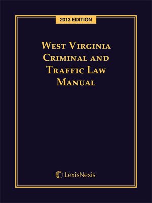 cover image of West Virginia Criminal and Traffic Law Manual